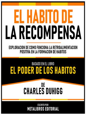 cover image of El Habito De La Recompensa--Basado En El Libro El Poder De Los Habitos  De Charles Duhigg